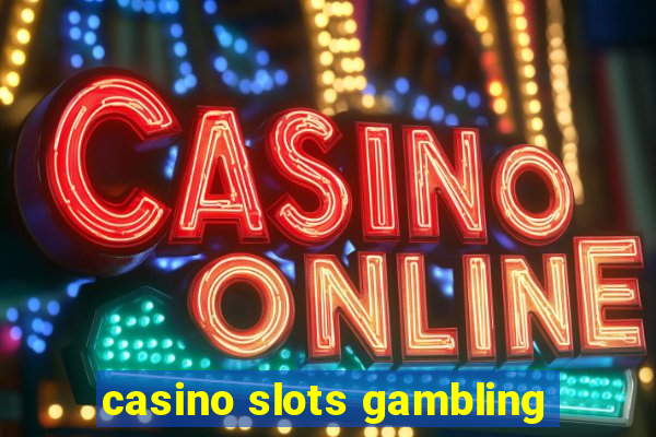 casino slots gambling