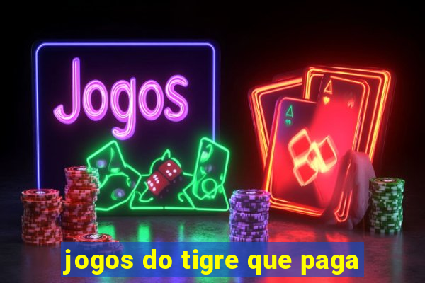 jogos do tigre que paga