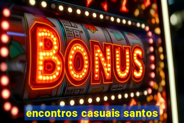 encontros casuais santos