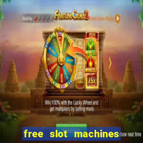 free slot machines casino games