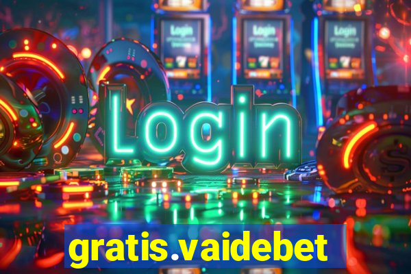 gratis.vaidebet