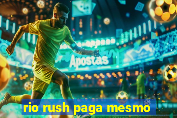 rio rush paga mesmo