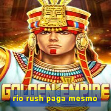 rio rush paga mesmo