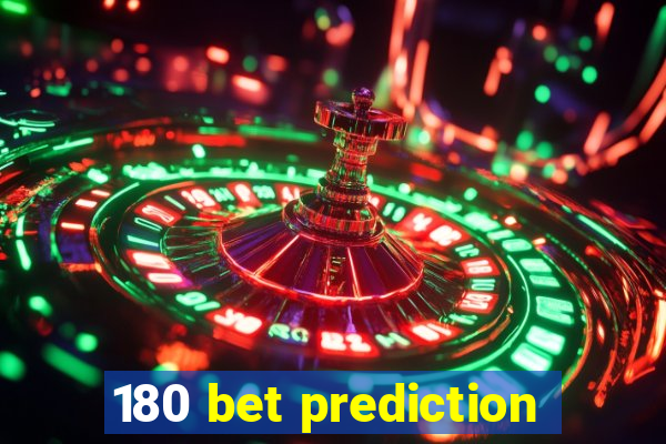 180 bet prediction