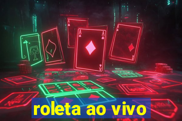 roleta ao vivo