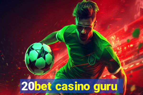 20bet casino guru