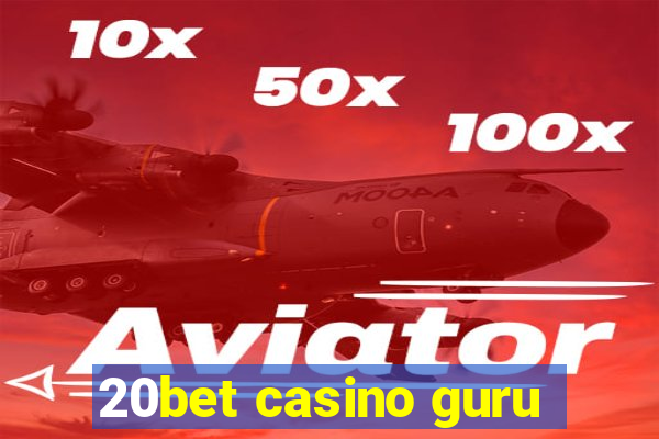 20bet casino guru