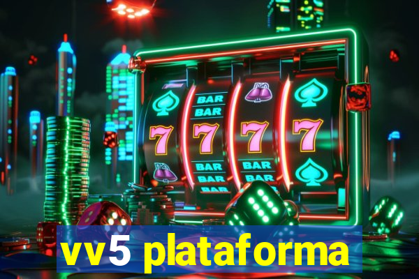 vv5 plataforma