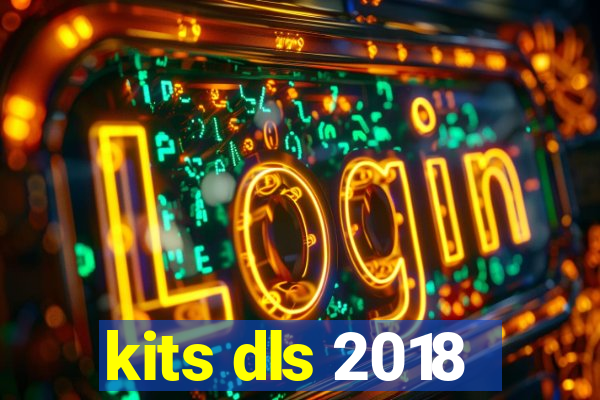 kits dls 2018