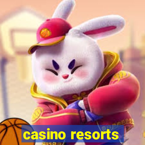 casino resorts