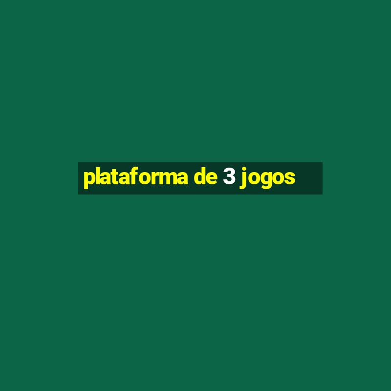 plataforma de 3 jogos