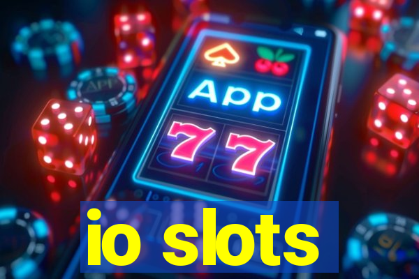 io slots