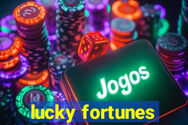 lucky fortunes