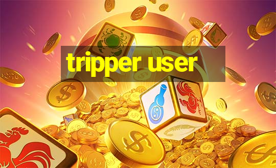 tripper user