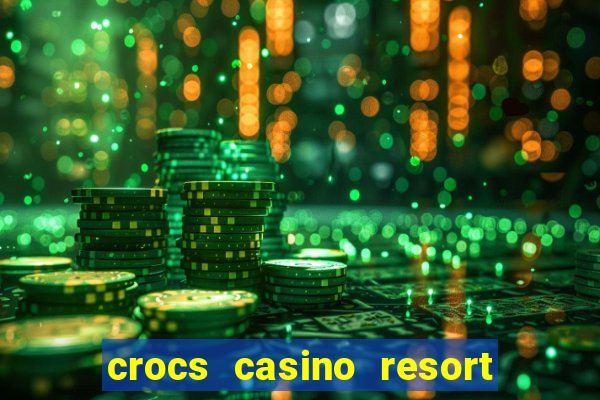 crocs casino resort costa rica