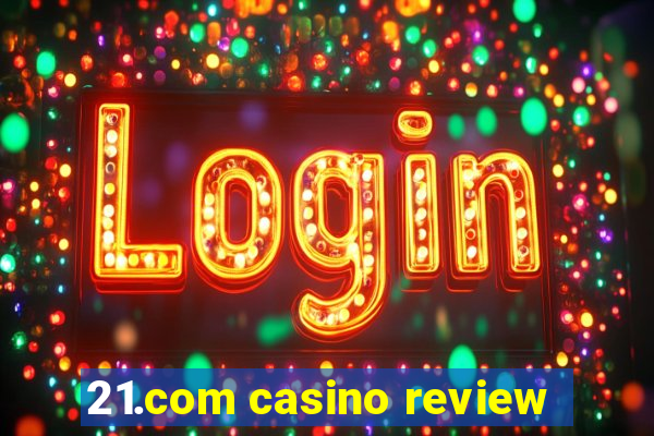 21.com casino review