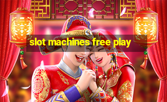 slot machines free play