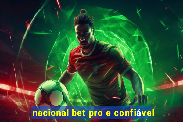 nacional bet pro e confiável