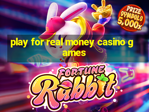 play for real money casino games