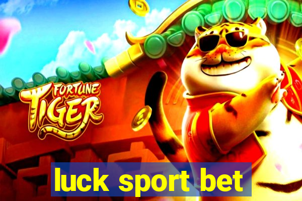 luck sport bet