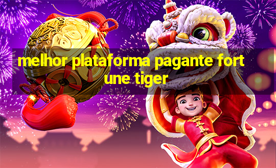 melhor plataforma pagante fortune tiger