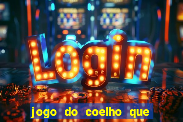 jogo do coelho que dá dinheiro