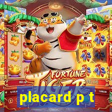 placard p t