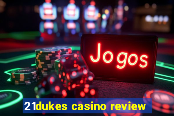 21dukes casino review