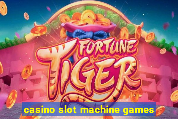 casino slot machine games