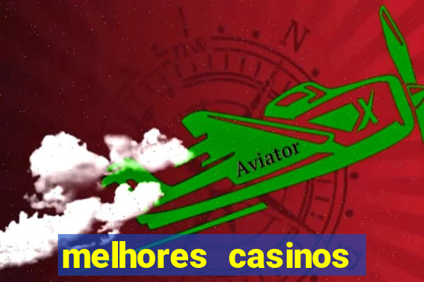 melhores casinos online do mundo