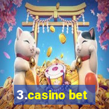 3.casino bet