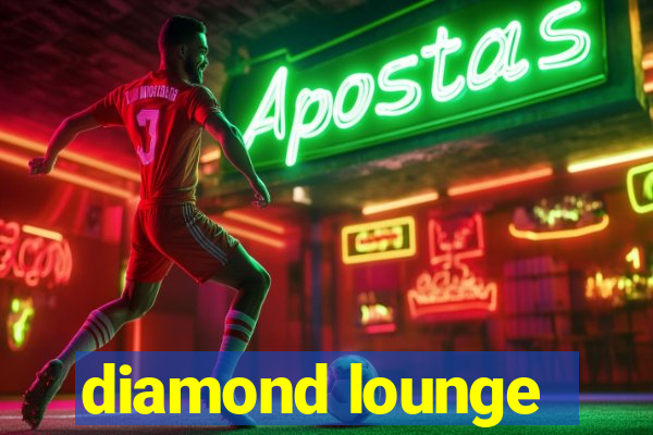 diamond lounge