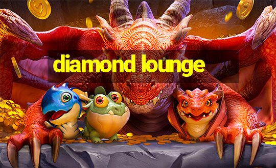 diamond lounge