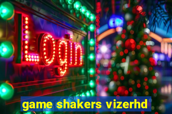 game shakers vizerhd