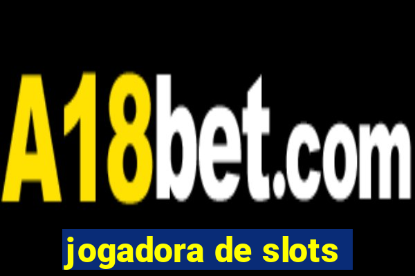 jogadora de slots