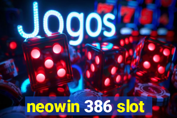 neowin 386 slot