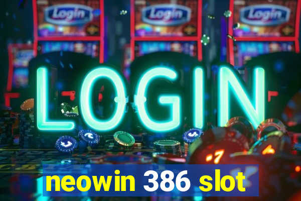 neowin 386 slot