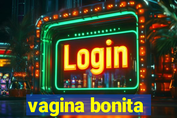 vagina bonita