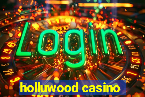 holluwood casino