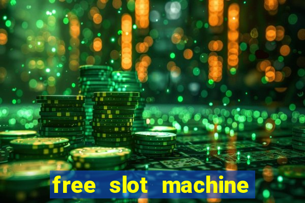 free slot machine casino games