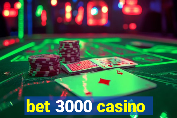 bet 3000 casino