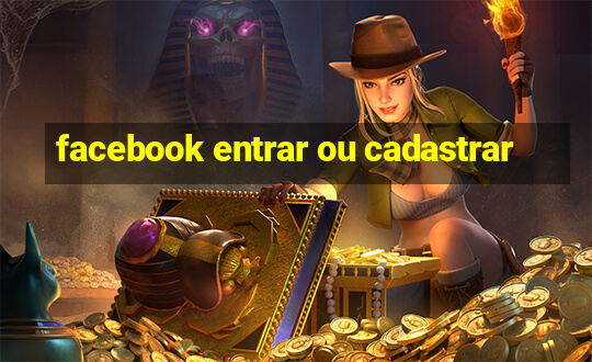 facebook entrar ou cadastrar