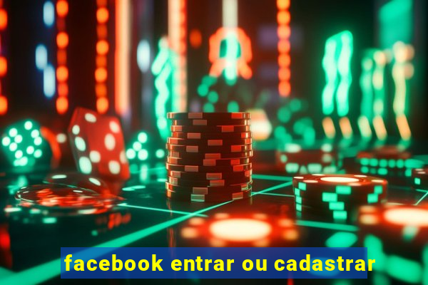 facebook entrar ou cadastrar