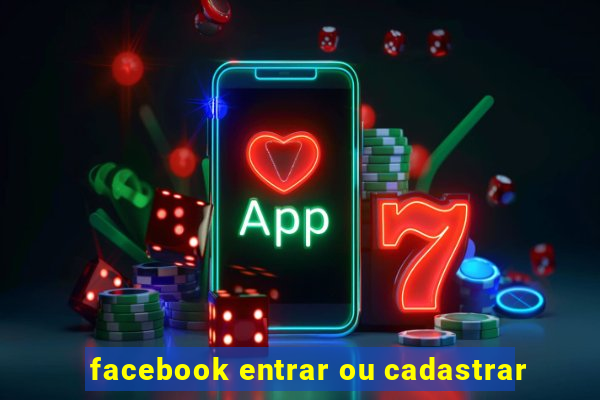 facebook entrar ou cadastrar