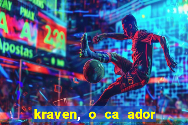 kraven, o ca ador filme completo dublado download