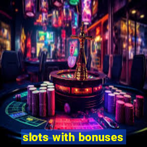 slots with bonuses