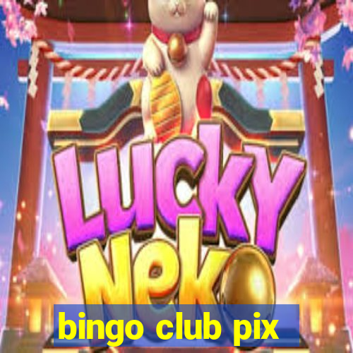 bingo club pix