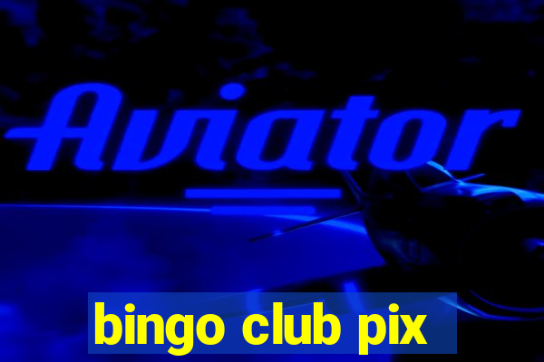 bingo club pix