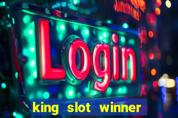 king slot winner game 777