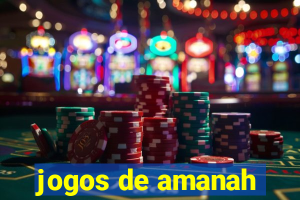 jogos de amanah